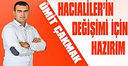 ÜMİT ÇAKMAK : HACIALİLER’İN DEĞİŞİMİ İÇİN HAZIRIM