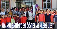 ÜMMÜ ŞAHİN’DEN ÖĞRETMENLERE JEST