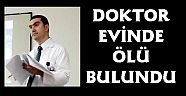 Üniversite Hastanesi Doktoru Evinde Ölü Bulundu