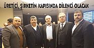 ÜRETİCİ, ŞİRKETİN KAPISINDA DİLENCİ OLACAK