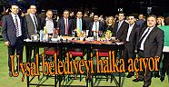 Uysal belediyeyi halka açıyor