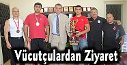 Vücutçulardan Ziyaret