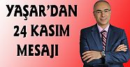 Yaşardan Öğretmenler Günü Mesajı