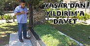 YAŞAR'DAN YILDIRIM'A DAVET