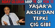 YAŞAR VARSA MHP’YE OY YOK