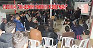 YILDIRIM, “KİMSENİN HAKKINI YEDİRTMEM”