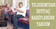 YILDIRIM’DAN İHTİYAÇ SAHİPLERİNE DESTEK