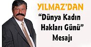 Yılmaz'dan “05 Aralık Dünya Kadın Hakları Günü” Mesajı