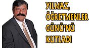 YILMAZ,ÖĞRETMENLER GÜNÜ'NÜ KUTLADI