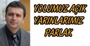 “Yolumuz açık, yarınımız parlak”