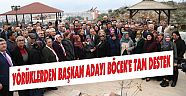 YÖRÜKLERDEN BAŞKAN ADAYI BÖCEK’E TAM DESTEK