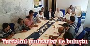 Yurdakul muhtarlar ile buluştu