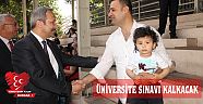 YURDAKUL ; ÜNİVERSİTE SINAVI KALKACAK