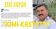 ZEKİ KOYUN KİMİ KASTETTİ