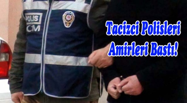 Tacizci Polisleri Amirleri Bastı!