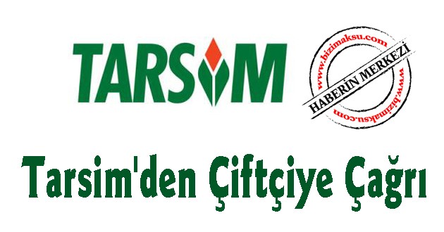 Tarsim'den Çiftçiye Çağrı