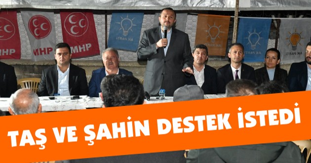 TAŞ VE ŞAHİN DESTEK İSTEDİ