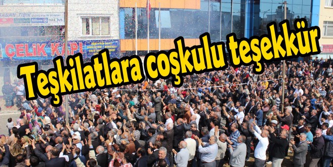 Teşkilatlara coşkulu teşekkür