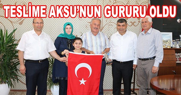 TESLİME AKSU'NUN GURURU OLDU