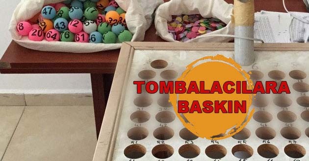 Tombalacılara baskın yapıldı...