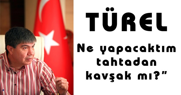 Türel: “Betondan kavşakları eleştiriyorlar. Ne yapacaktım tahtadan kavşak mı?”