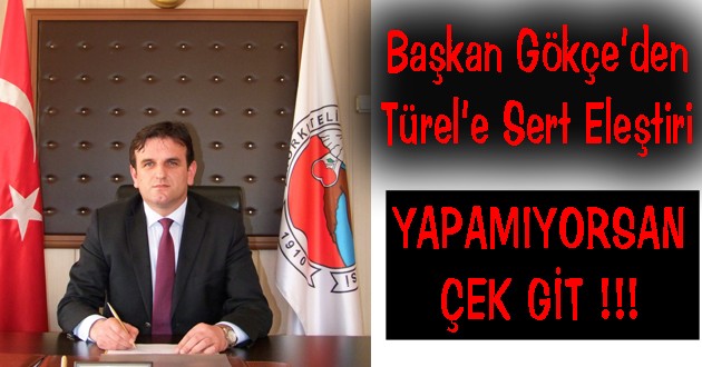 "Türel Edebiyat Değil Başkanlık Yapsın”