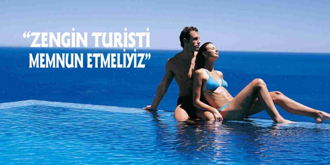 Turizmci Şimşek: Zengin turisti memnun etmeliyiz