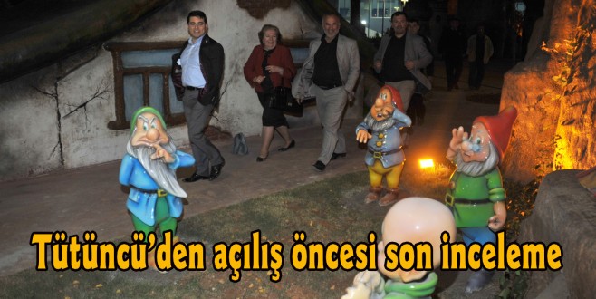 Tütüncü’den açılış öncesi son inceleme