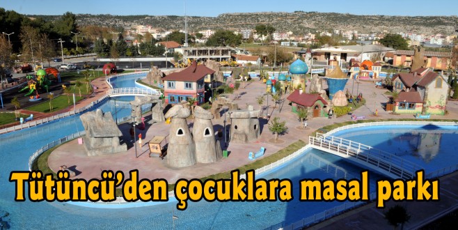 Tütüncü’den çocuklara masal parkı