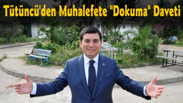 Tütüncü'den Muhalefete "Dokuma" Daveti