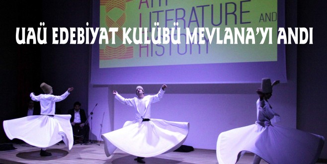 UAÜ EDEBİYAT KULÜBÜ MEVLANA’YI ANDI
