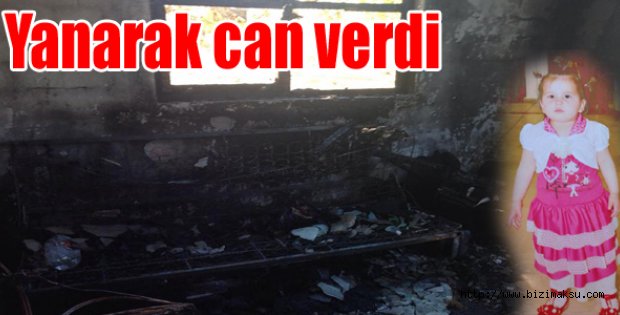 ÜÇ YAŞINDAKİ BUSE YANARAK CAN VERDİ