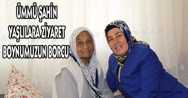 ÜMMÜ ŞAHİN’ İN YAŞLILARA SAYGI HAFTASI ZİYARETLERİ