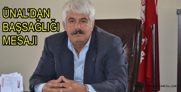 Ünal’dan başsağlığı mesajı