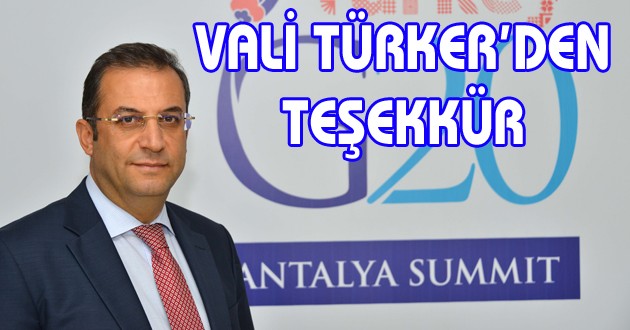 VALİ TÜRKER'DEN G20 TEŞEKKÜRÜ