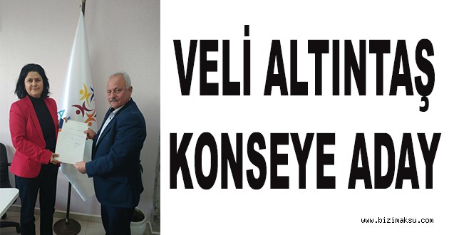 VELİ ALTINTAŞ KONSEYE ADAY