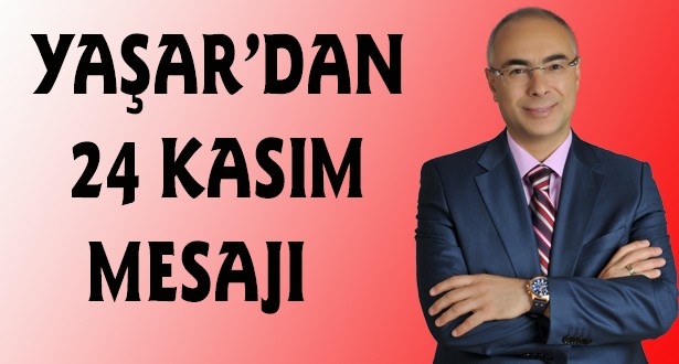 Yaşardan Öğretmenler Günü Mesajı