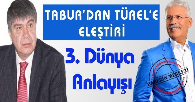 YAŞAR TABUR'DAN MENDERES TÜREL'E ELEŞTİRİ