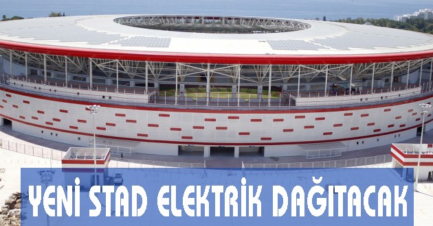 YENİ ANTALYA STADI ELEKTRİK DAĞITACAK