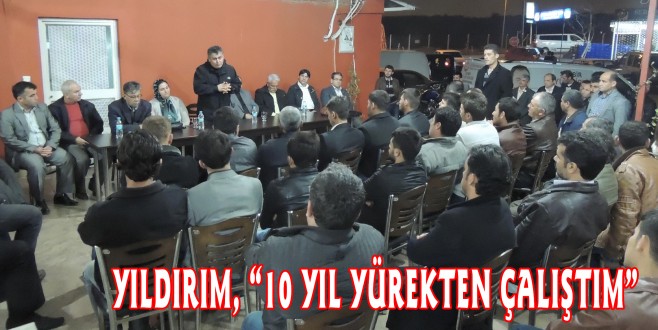 YILDIRIM, “10 YIL YÜREKTEN ÇALIŞTIM”