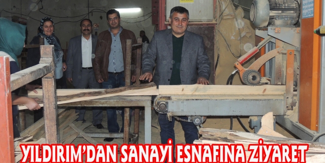 YILDIRIM’DAN SANAYİ ESNAFINA ZİYARET