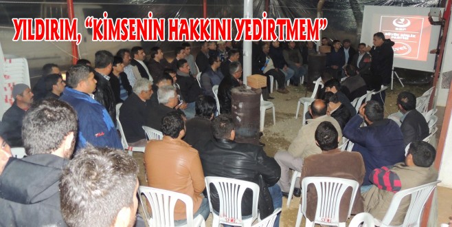 YILDIRIM, “KİMSENİN HAKKINI YEDİRTMEM”