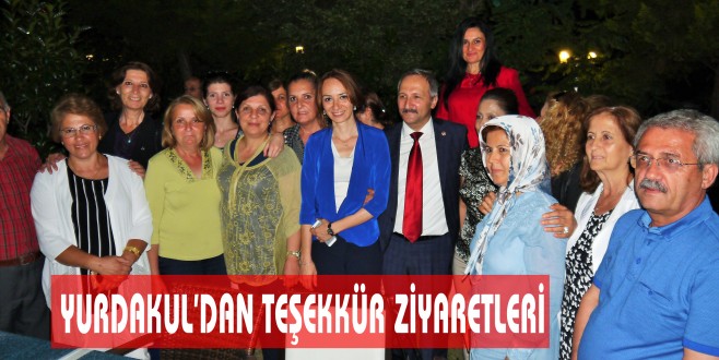 YURDAKUL'DAN TEŞEKKÜR ZİYARETLERİ